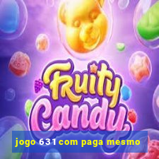 jogo 631 com paga mesmo